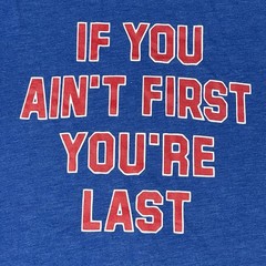 Homage Graphic T Shirt Blue If You Ain’t First You’re Last Mens Large Tee