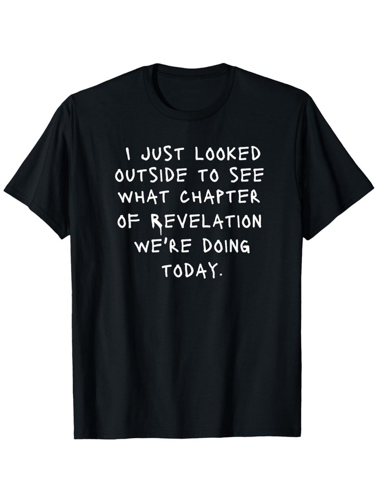 Christian-themed T-shirt humorous quote “I just looked outside to see which”▧