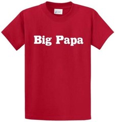 Big Papa Printed Tee Shirt for Men in Regular and Big and Tall Sizes