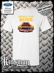 Ford Boss 302 Mustang Who’s The Boss T-Shirt – Official Licensed Product