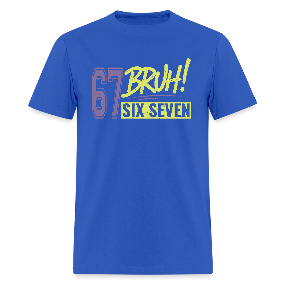 Six Seven Bruh 67 T-Shirt