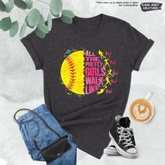 All the Pretty Girls Walk Like This Softball Player Sport T-Shirt