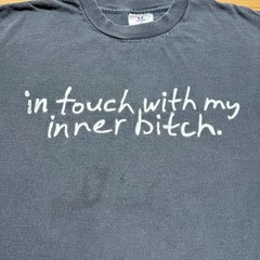 Vintage 90s In Touch With My Inner Bitch Streetwear Edgy Funny T-Shirt USA – XL
