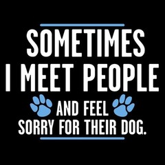 Sometimes I Meet People And Feel Sarcastic Humor Graphic Novelty Funny T Shirt