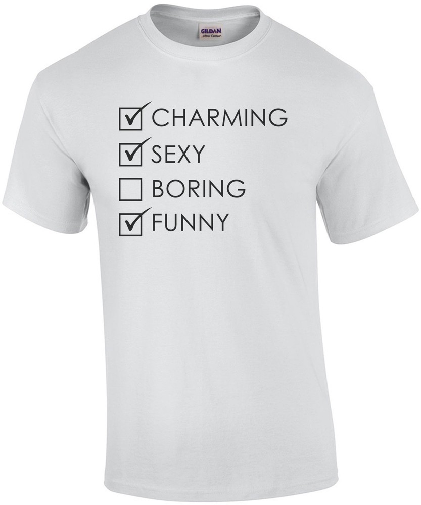 Charming Sexy Boring Funny – Funny T-Shirt