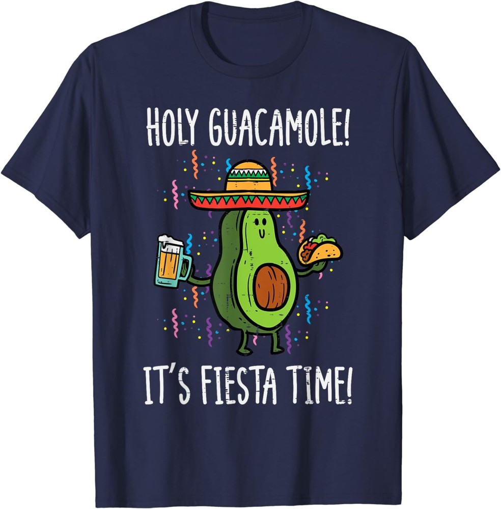 Holy Guacamole It’s Fiesta Time Avocado Funny Mayo Unisex T-Shirt