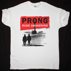 PRONG RUDE AWAKENING T SHIRT