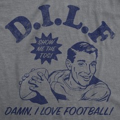 Mens Funny T Shirts DILF Damn I Love Football Sarcastic Graphic Novelty Tee For