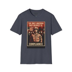 The Only Uniform They Respect Is Compliance Unisex Graphic Tee American Veteran