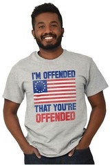 Offended Youre Offended Betsy Ross USA Flag Womens or Mens Crewneck T Shirt Tee
