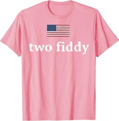 Two Fiddy 2 Fiddy 250th Anniversary 4th of July Patriotic T-Shirt