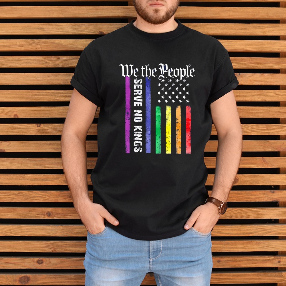 We The People Serve No Kings Tee, Rainbow USA Flag T-shirt for LGBTQ+ Community