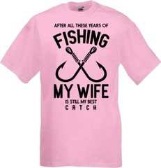 Fishing Wife Is The Best Catch Humour Novelty T Shirt Various Colours And Sizes