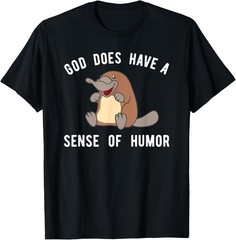 Cute Platypus God Has Humor Amphibious Creation T-Shirt