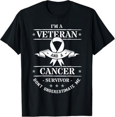 I’m A Veteran and A Cancer Survivor Don’t Underestimate Me Gift Unisex T-Shirt