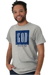Christian Faith Religion God Always in Style Womens or Mens Crewneck T Shirt Tee