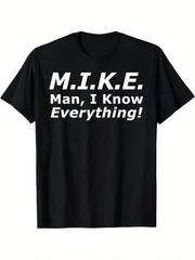 MIKE: I Know Everything” Funny Print Men’s T-Shirt – Casual & Comfortable Cotton