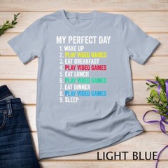 My Perfect Day Video Games Funny Cool Gamer Gift T-Shirt Unisex T-shirt