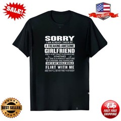 Funny Boyfriend T-Shirt Men Sorry I’m Taken By Awesom Girlfriend Never Flirt Me