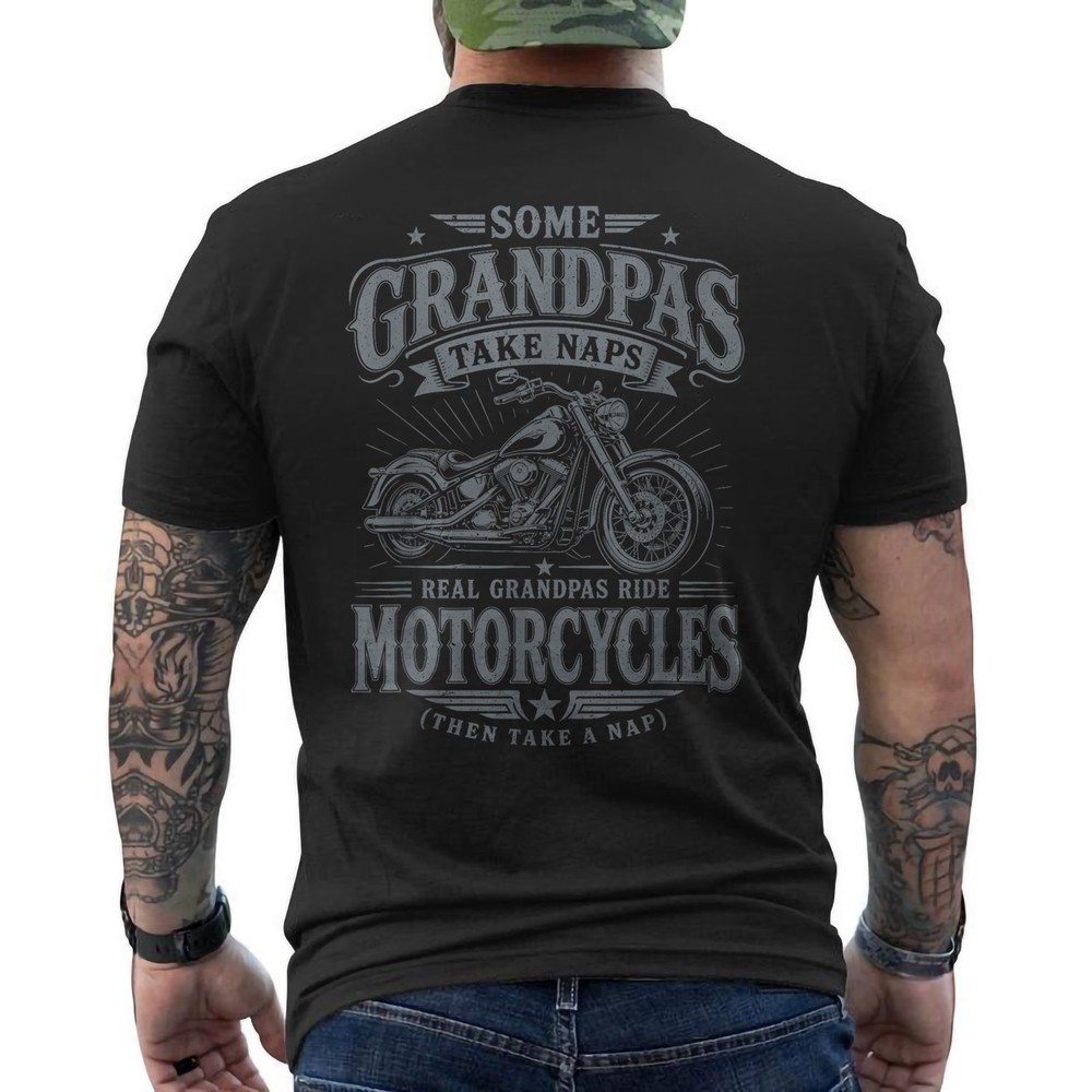 Some Grandpas Take Naps Real Grandpas Ride Motorcycles ON BACK T-Shirt