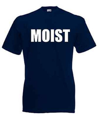 Moist – Slogan Mens and Womens T-Shirts – LDN, Hollywood, Hipster