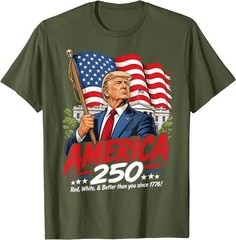Trump America 250 Patriotic 250th Anniversary 4th of July T-Shirt
