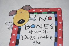 VTG Dog T Shirt No Bones About It Dogs Make the Best Friends Dog Bone Cheerful L