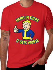 Hang In There It Gets Worse Humor Lovers Sarcastic T-Shirt