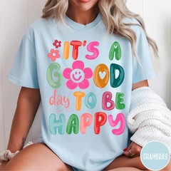 It’s A Good Day To Be Happy Shirt Retro Aesthetic Graphic Tee Positive Vibes