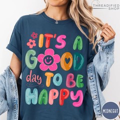 It’s A Good Day To Be Happy Shirt Retro Aesthetic Graphic Tee Positive Vibes