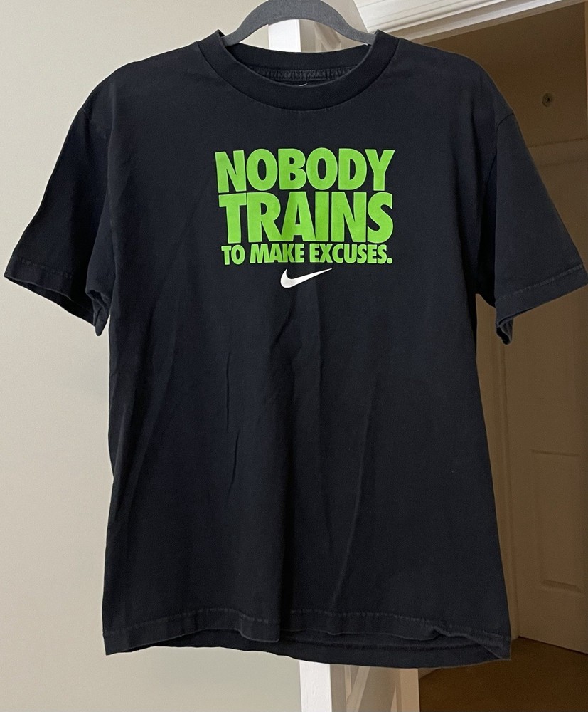 Nike T-Shirt Graphic Nobody Trains to Make Excuses Athletic Gym Men’s Medium