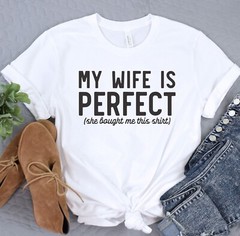 Husband Shirt, My Wife Is Perfect Tee, Gift For Fathers Day, Shirt For Dad