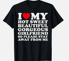 I Love My Hot Sweet Beautiful Gorgeous Girlfriend GF hot Shirt