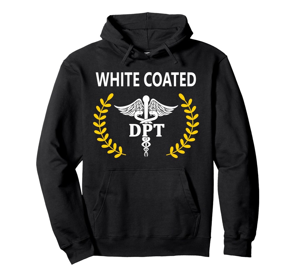 DPT Physical Therapy School Student PT White Coat Ceremony Pullover Hoodie