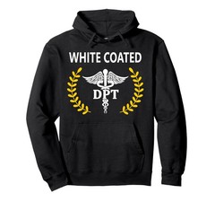 DPT Physical Therapy School Student PT White Coat Ceremony Pullover Hoodie