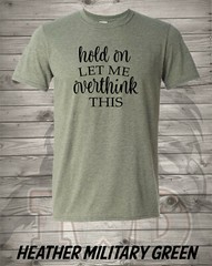 Hold On and Let Me Overthink This – Perfect Christmas Gift – Free Shipping in US