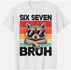Funny 67 Meme 6 7 Six Seven Bruh Raccoon Unisex T-Shirt