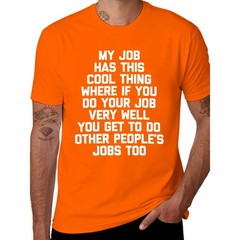 My Job Has This Cool Thing… Funny Saying Office Job Work T-Shirt