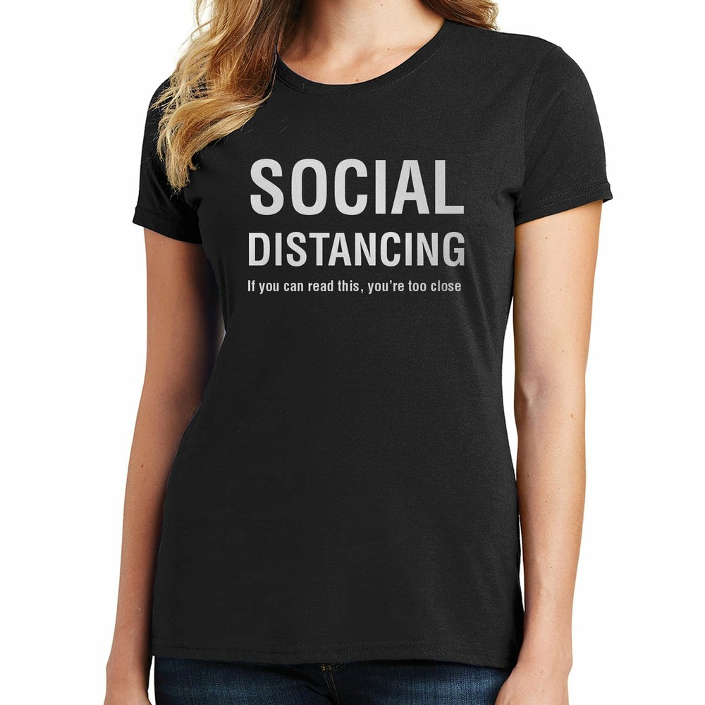 Social Distancing If You Can Read This, You’re Too Close T-Shirt 02700