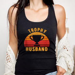 Trophy Husband Funny design for Cool Father or Dad Tank Top