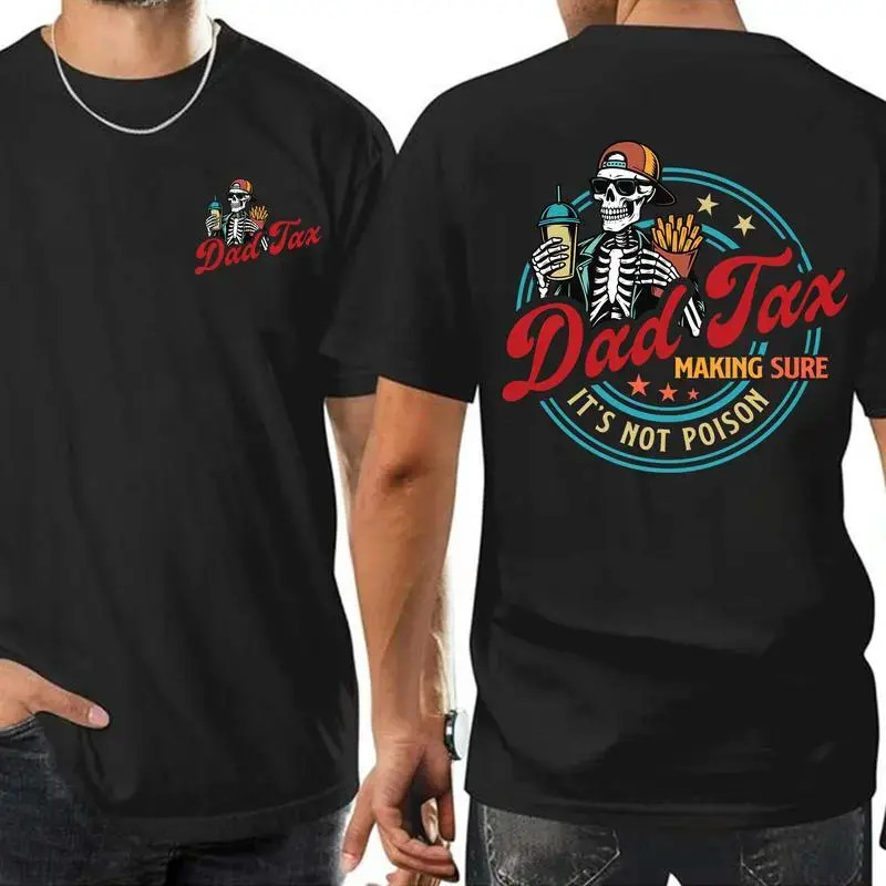 Dad Tax Funny Fathers Day Making Sure Not Poison Graphic T-Shirt Tee