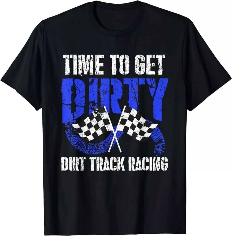 Time To Get Dirty Dirt Track Racing – Checkered Flag Race T-Shirt, S-5XL, Unisex