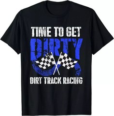 Time To Get Dirty Dirt Track Racing – Checkered Flag Race T-Shirt, S-5XL, Unisex
