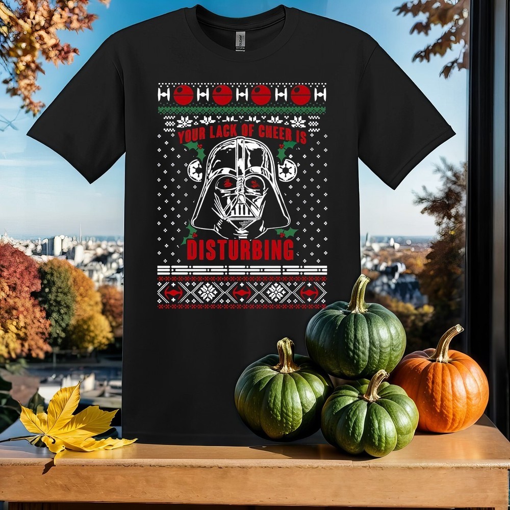 Your lack of cheer disturbing T-shirt T shirt Men Women Unisex Tshirt SY909