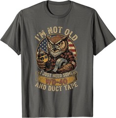 Owl I’m Not Old I Just Need Some WD40 & A Little Duct Tape T-Shirt