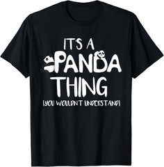 It’s A Panda Thing You Wouldn’t Understand Funny Saying T-Shirt