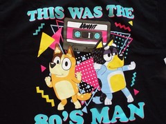 BLUEY 80 S BANDIT TEE ” It’s The 80’S Man”