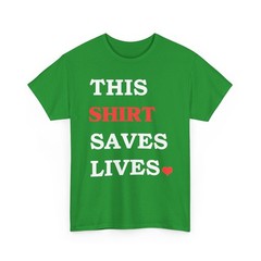This Shirt Saves Lives Motivation Saying T-Shirt