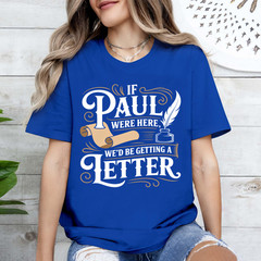 Mens If Paul was Here We’d Get a Letter Funny Christian Performance T-Shirt