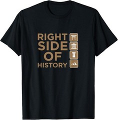 Right Side of History Political Human Rights Gift T-Shirt